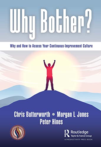 Why Bother?: Why and How to Assess Your Continuous-Improvement Culture von Productivity Press