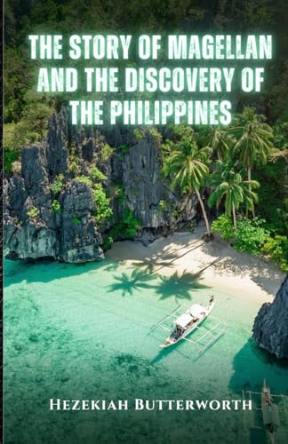 The Story of Magellan and The Discovery of the Philippines von Cervantes Digital