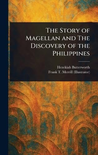 The Story of Magellan and The Discovery of the Philippines von Anson Street Press