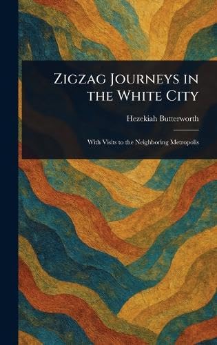 Zigzag Journeys in the White City von Anson Street Press