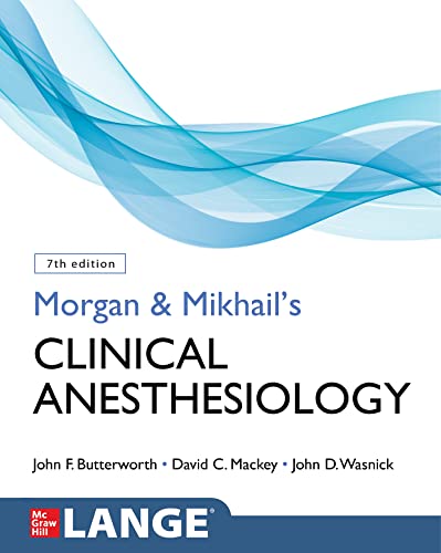 Morgan and Mikhail's Clinical Anesthesiology, 7th Edition Morgan and Mikhail's Clinical Anesthesiology, 7th Edition