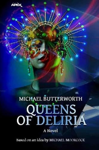 QUEENS OF DELIRIA: The science fiction classic - based on an idea by MICHAEL MOORCOCK