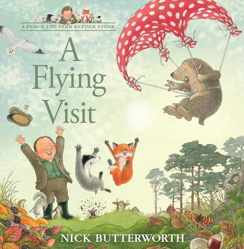 A Flying Visit: A funny illustrated picture book for children from the creator of One Snowy Night (A Percy the Park Keeper Story)
