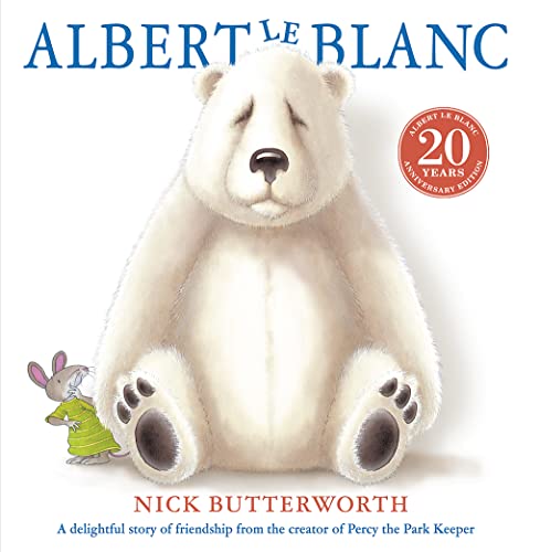 Albert Le Blanc: An uplifting and funny illustrated children’s story from the creator of Percy the Park Keeper!