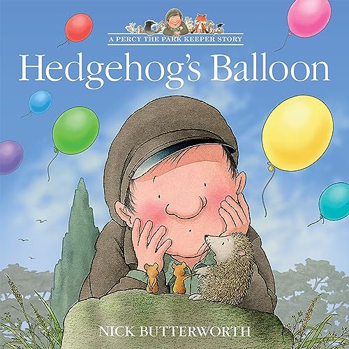 Hedgehog’s Balloon: A funny illustrated children’s picture book about Percy the Park Keeper from the bestselling creator of One Snowy Night (A Percy the Park Keeper Story)