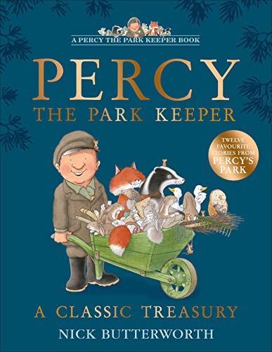 A Classic Treasury: A collection of twelve funny stories about Percy the Park Keeper A Classic Treasury: A collection of twelve funny stories about Percy the Park Keeper