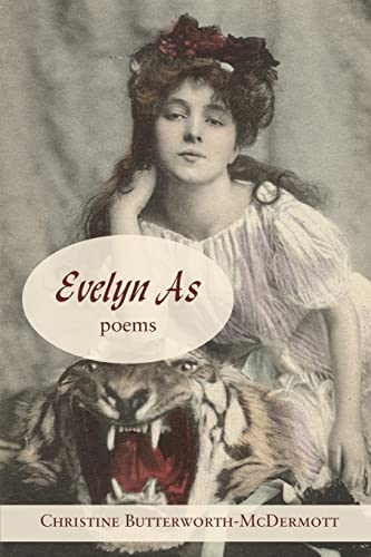 Evelyn As: Portraits of Evelyn Nesbit, December 25,1884 - June 25, 1906: Poems von Fomite
