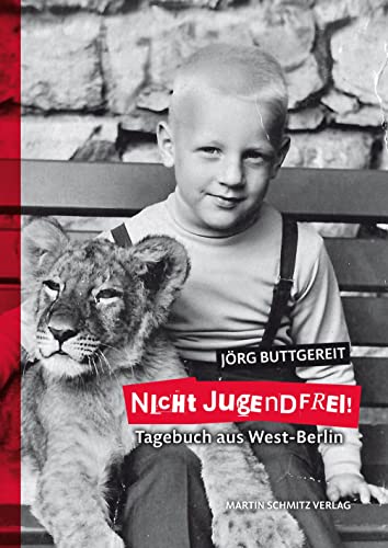 Nicht Jugendfrei!: Tagebuch aus West-Berlin von Martin Schmitz Verlag