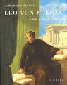 Leo von Klenze: Leben, Werk, Vision