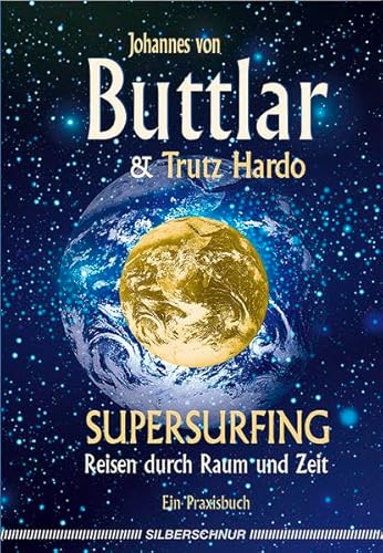 Supersurfing. Reisen durch Raum und Zeit - Ein Praxisbuch
