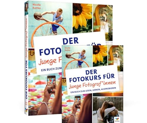 Der Fotokurs für junge Fotograf*innen: Ein Buch zum Lesen, Lernen, Ausprobieren Der Fotokurs für junge Fotograf*innen: Ein Buch zum Lesen, Lernen, Ausprobieren von Rheinwerk