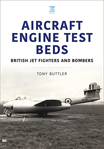Aircraft Engine Test Beds: British Jet Fighters and Bombers von Key Publishing Ltd