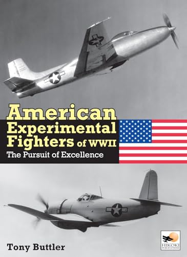American Experimental Fighters of WWII: The Pursuit of Excellence von Crecy Publishing