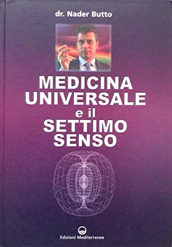 Medicina universale e il settimo senso (L' altra medicina)