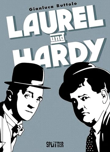 Laurel und Hardy: Die Graphic Novel Biografie von Splitter Verlag