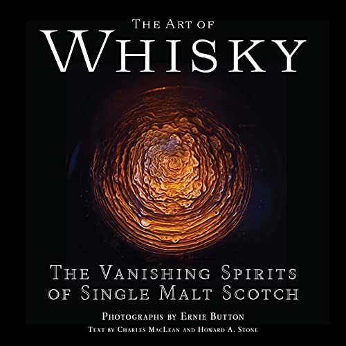 The Art of Whisky: The Vanishing Spirits of Single Malt Scotch