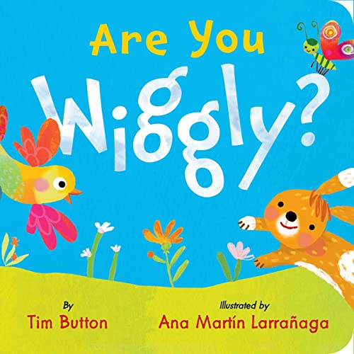 Are You Wiggly? (INTERACTIVE READ-ALOUD WITH NOVELY MIRROR) (Tim Button Board Books)