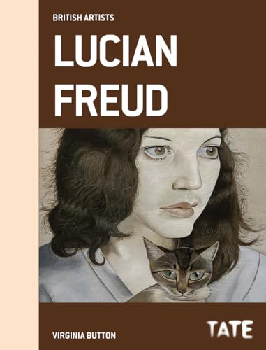 Lucian Freud: (British Artists Series)