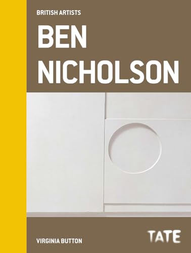 Tate British Artists: Ben Nicholson: British Artists Series