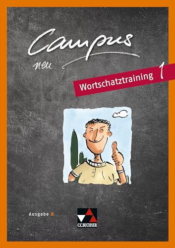 Campus B / Campus B Wortschatztraining 1: Gesamtkurs Latein: Zu Campus B neu (Campus B: Gesamtkurs Latein)