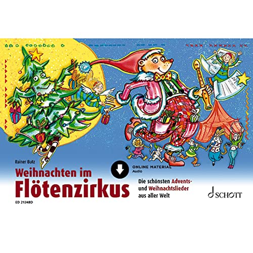 Weihnachten im Flötenzirkus: Die schönsten Advents- und Weihnachtslieder aus aller Welt. 1-2 Sopran-Blockflöten. Weihnachten im Flötenzirkus: Die schönsten Advents- und Weihnachtslieder aus aller Welt. 1-2 Sopran-Blockflöten.
