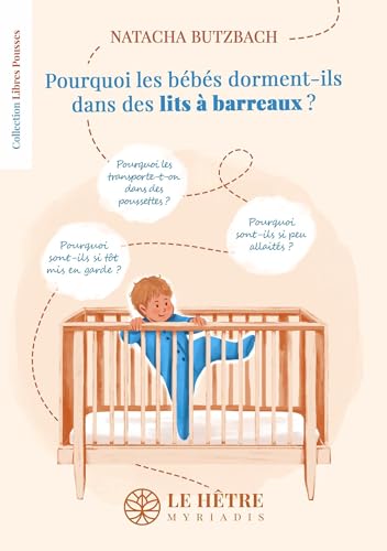 Pourquoi les bébés dorment-ils dans des lits à barreaux ? von HETRE MYRIADIS