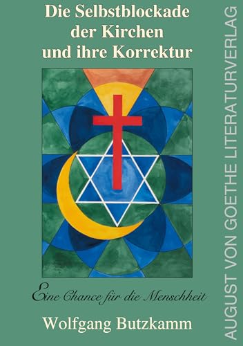 Die Selbstblockade der Kirchen und ihre Korrektur - Eine Chance für die Menschheit von Frankfurter Literaturverlag