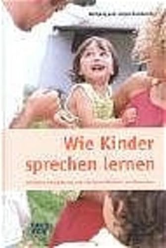 Wie Kinder sprechen lernen: Kindliche Entwicklung und die Sprachlichkeit des Menschen