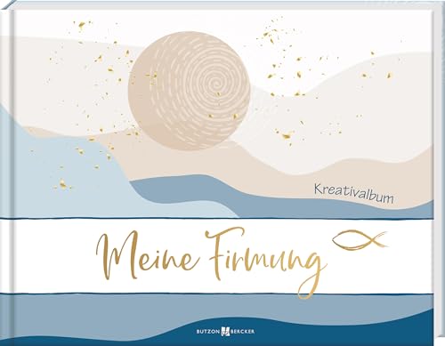 Meine Firmung: Kreativalbum von Butzon & Bercker