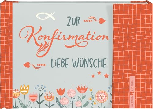 Zur Konfirmation liebe Wünsche: Geldgeschenkbuch Zur Konfirmation liebe Wünsche: Geldgeschenkbuch von Butzon & Bercker