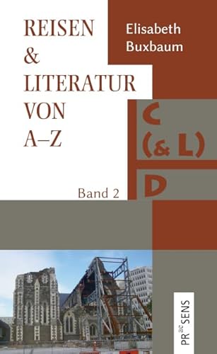 REISEN & LITERATUR VON A–Z: Band 2: C–D von Praesens Verlag