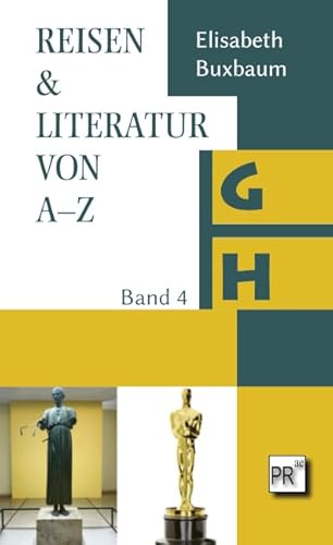 REISEN & LITERATUR VON A–Z: Band 4: G–H: Helden und Heroes von Praesens Verlag
