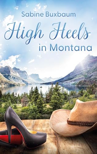 High Heels in Montana: Liebesroman von Book on Demand