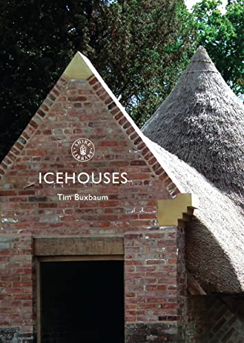 Icehouses (Shire Library, Band 769) von Shire Publications