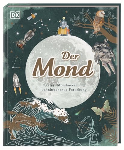 Der Mond: Krater, Mondmeere und bahnbrechende Forschung. Sachbuch mit stimmungsvollen Illustrationen. Für Kinder ab 7 Jahren