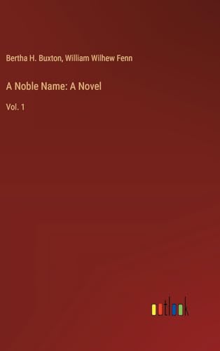 A Noble Name: A Novel: Vol. 1 von Outlook Verlag