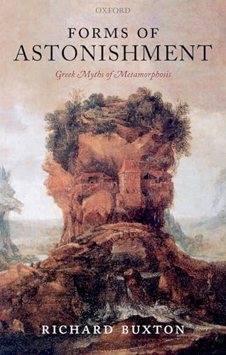 Forms of Astonishment: Greek Myths of Metamorphosis von Oxford University Press