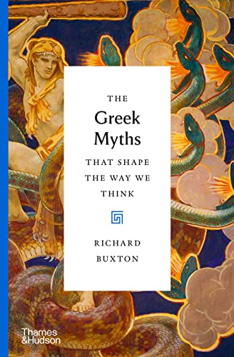 The Greek Myths That Shape the Way We Think von Thames & Hudson