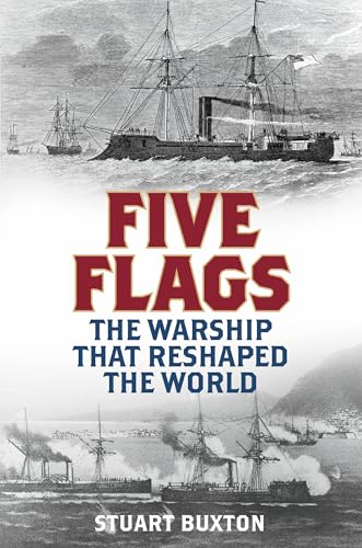 Five Flags: The Warship That Reshaped the World Five Flags: The Warship That Reshaped the World von Stackpole Books