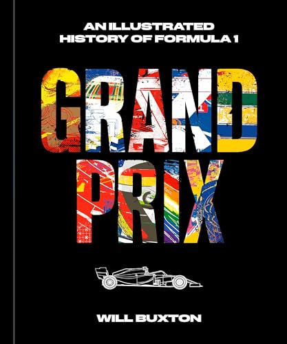Grand Prix: An Illustrated History of Formula 1 von Ten Speed Press