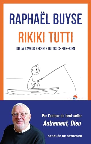 Rikiki tutti: Ou la saveur secrète du trois-fois-rien