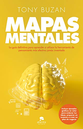 Mapas mentales: La guía definitiva para aprender a utilizar la herramienta de pensamiento más efectiva jamás inventada (Alienta) von Alienta