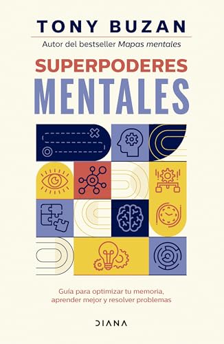 Superpoderes mentales: Guía para optimizar tu memoria, aprender mejor y resolver problemas (Autoconocimiento) von Diana Editorial