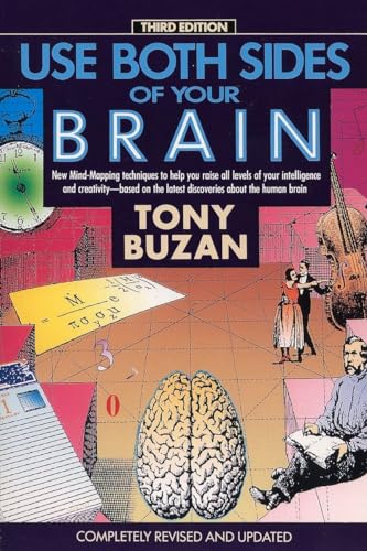 Use Both Sides of Your Brain: New Mind-Mapping Techniques, Third Edition Use Both Sides of Your Brain: New Mind-Mapping Techniques, Third Edition