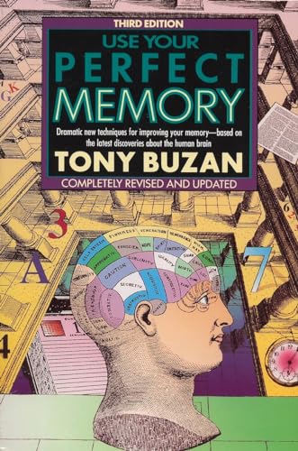 Use Your Perfect Memory: Dramatic New Techniques for Improving Your Memory; Third Edition (Plume)