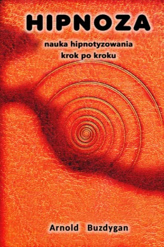 Hipnoza: nauka hipnotyzowania krok po kroku von Independently published