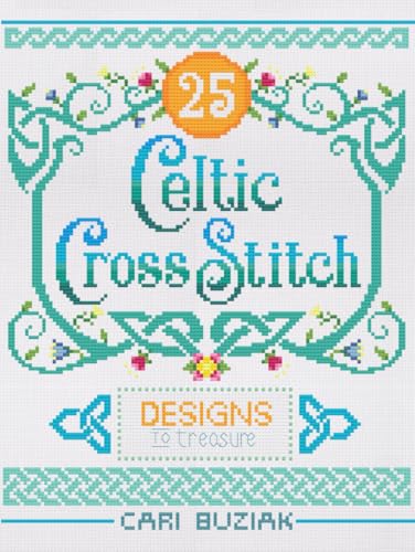 Celtic Cross-Stitch: 25 Designs to Treasure (Cross-Stitch Books by Cari Buziak / AonCelticArt) von Lil' Llama Press