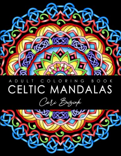 Celtic Mandalas adult colouring book: 50 pages of gorgeous Celtic designs to color, 8.5"x11" (Coloring Books by Cari Buziak / AonCelticArt) Celtic Mandalas adult colouring book: 50 pages of gorgeous Celtic designs to color, 8.5"x11" (Coloring Books by Cari Buziak / AonCelticArt)