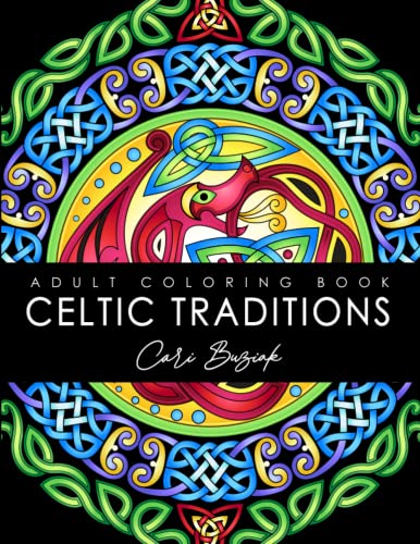 Celtic Traditions adult colouring book: 50 pages to color, 8.5"x11" (Coloring Books by Cari Buziak / AonCelticArt) Celtic Traditions adult colouring book: 50 pages to color, 8.5"x11" (Coloring Books by Cari Buziak / AonCelticArt)