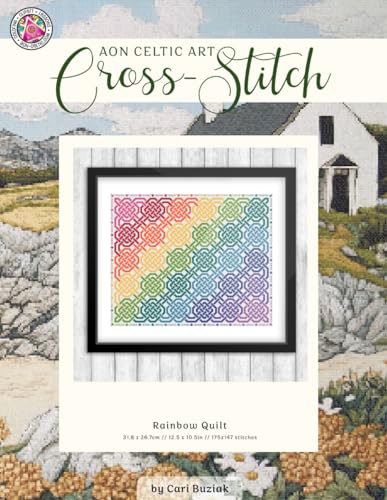 Rainbow Quilt: Celtic Cross-Stitch Chart, 12.5” x 10.5”, Fun & Easy Counted Cross Stitch Pattern for Adults (Cross-Stitch Books by Cari Buziak / AonCelticArt) von Lil' Llama Press